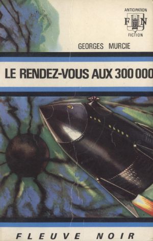 [FNA 428] • [Fleuve Noir Anticipation 05] • Le Rendez-Vous Au 300 000